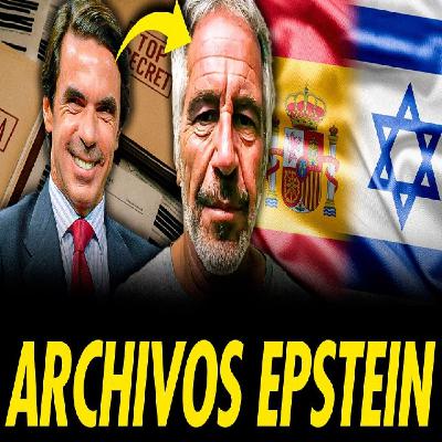 LOS ESPAÑOLES EN LOS ARCHIVOS EPSTEIN Y SU RELACIÓN CON ISRAEL LOS ESPAÑOLES EN LOS ARCHIVOS EPSTEIN Y SU RELACIÓN CON ISRAEL
