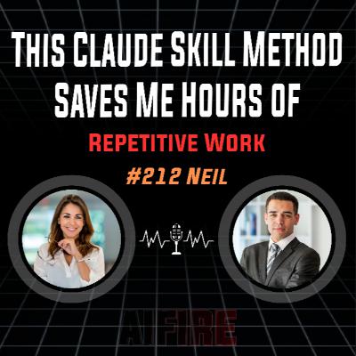 #212 Neil: This Claude Skill Method Saves Me Hours Of Repetitive Work #212 Neil: This Claude Skill Method Saves Me Hours Of Repetitive Work