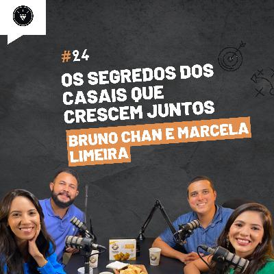 CasamentomilionárioCast | #24 - Os Segredos dos Casais que Crescem Juntos Com Bruno Chan e Marcela Limeira
