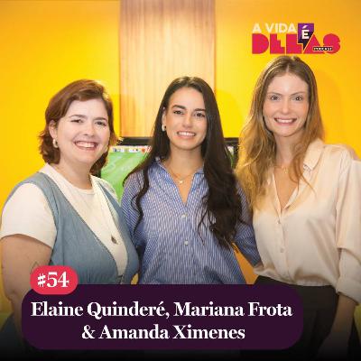 #54 ATÉ ONDE VAI O DESEJO DE EMAGRECER? com Elaine Quinderé, Mariana Frota & Amanda Ximenes