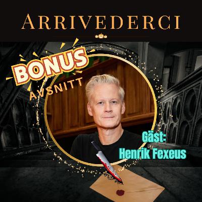 Bonusavsnitt: Henrik Fexeus