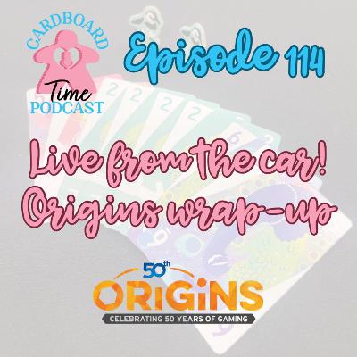 Cardboard Time Episode 114 - Origins Game Fair 2025 Wrapup Cardboard Time Episode 114 - Origins Game Fair 2025 Wrapup