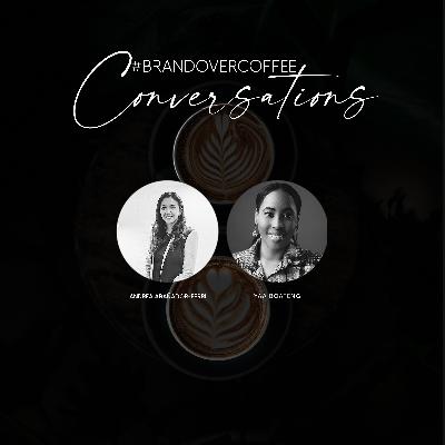 Yaa Boateng : #BRANDOVERCOFFEE Conversations with Andrea Arañador-Ferri