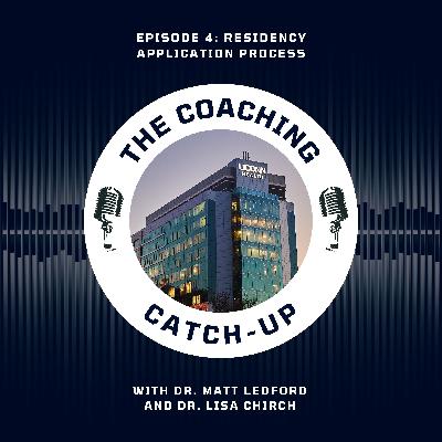 Episode 4: Residency Application Process