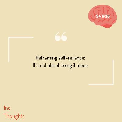 Reframing self-reliance: It's not about doing it alone