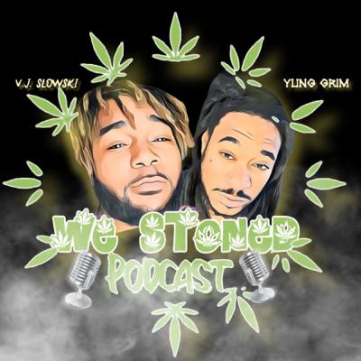We Stoned podcast - Smoke Break with Yung Grim Ep.3