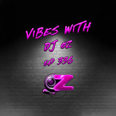 E336 - WEEKEND PARTY VIBES W/DJ OZ (ALL HIP HOP PARTY MIX)