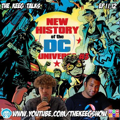 "The New History of the DC Universe #3"- The Keeg Talks ep11.12