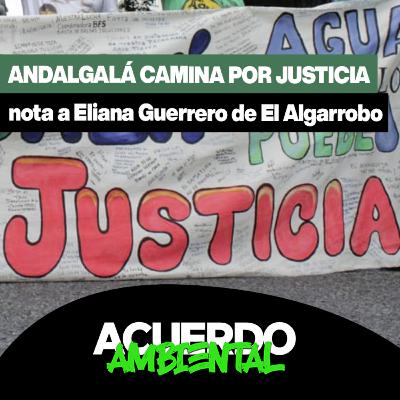 Andalgalá camina por justicia │Nota a Eliana Guerrero de asamblea El Algarrobo