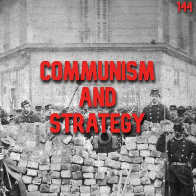 144. Communism and Strategy | Isabelle Garo
