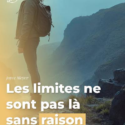 Les limites ne sont pas là sans raison