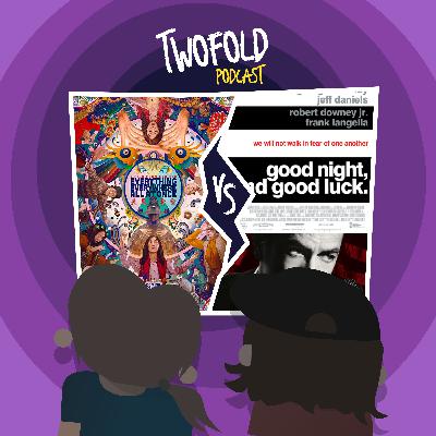 Everything Everywhere All at Once VS Good Night, and Good Luck