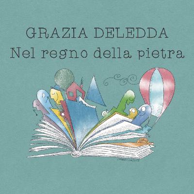 Grazia Deledda - Nel regno della pietra