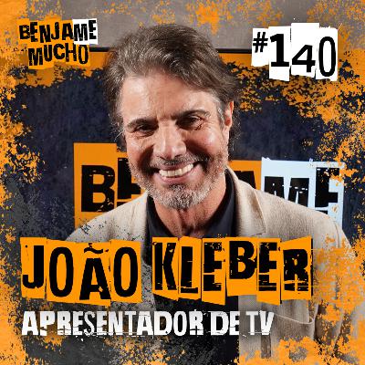 JOÃO KLEBER | BENJA ME MUCHO #140