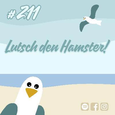 #211 Lutsch den Hamster!