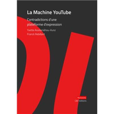 La machine YouTube (Yvette Assilaméhou et Frank Rebillard) La machine YouTube (Yvette Assilaméhou et Frank Rebillard)