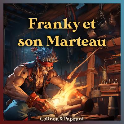 Franky & son marteau ⚒️