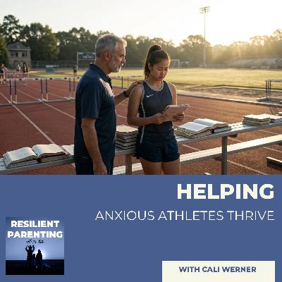 Helping Anxious Athletes Thrive with Cali Werner