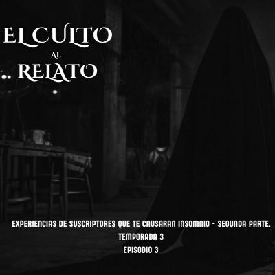 Experiencias De Suscriptores Que Te Causaran Insomnio - Segunda Parte.