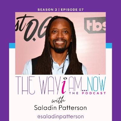 The Way I Am...Now: Season 3 Saladin Patterson The Way I Am...Now: Season 3 Saladin Patterson