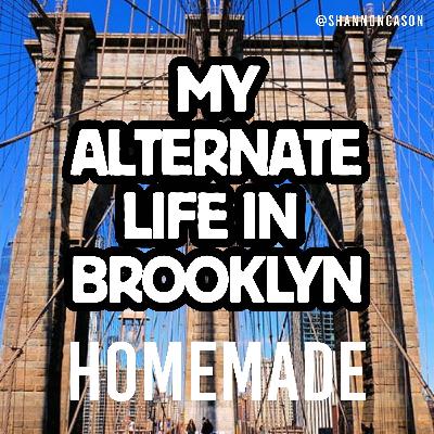My Alternate Life in Brooklyn | Homemade