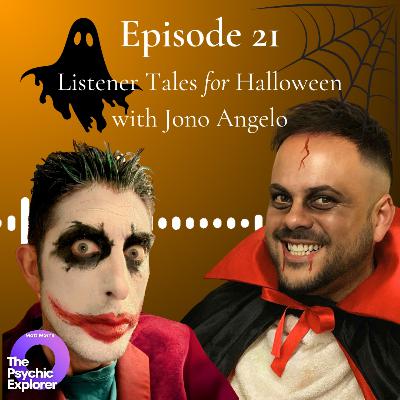 21 - 👻🎃 Listener Tales for Halloween with Jono Angelo 🔮