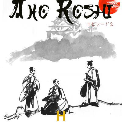 Akō Rōshi - Episódio II Akō Rōshi - Episódio II