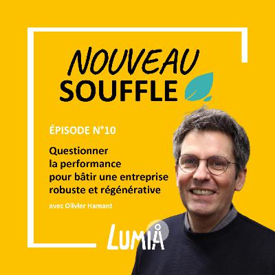 Questionner la performance pour bâtir une entreprise robuste et régénérative, avec Olivier Hamant