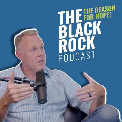 Black Rock Podcast - The Reason For Hope