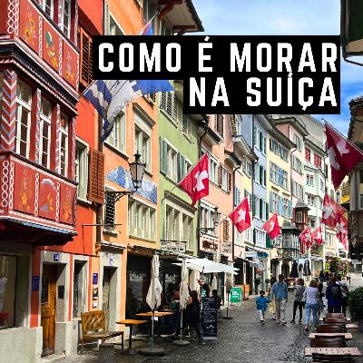 #110: Como é morar na Suíça - Um brasileiro em Zurique