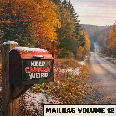 KEEP CANADA WEIRD MAILBAG - Vol 12 (Episode 200-205) KEEP CANADA WEIRD MAILBAG - Vol 12 (Episode 200-205)