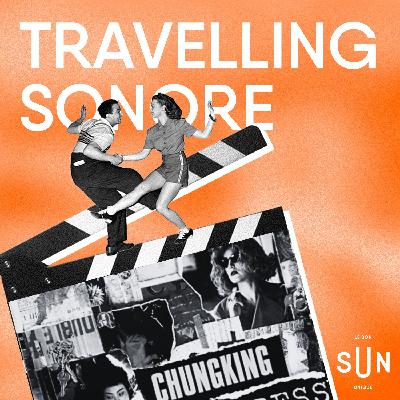 Travelling Sonore - S02E05 - Chungking Express