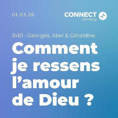 Comment je ressens l'amour de Dieu ? - 3x10min / Georges, Abel & Géraldine - Dimanche 1er mars