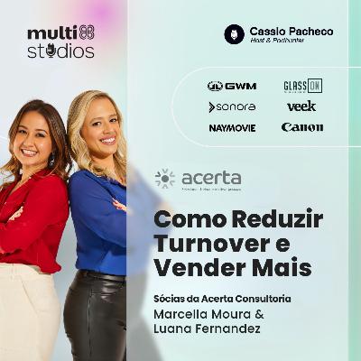 🎙️COMO REDUZIR TURNOVER E VENDER MAIS COM MARCELLA MOURA E LUANA FERNANDEZ DA ACERTA CONSULTORIA | BUSINESS BY CÁSSIO PACHECO #65 🎙️COMO REDUZIR TURNOVER E VENDER MAIS COM MARCELLA MOURA E LUANA FERNANDEZ DA ACERTA CONSULTORIA | BUSINESS BY CÁSSIO PACHECO #65