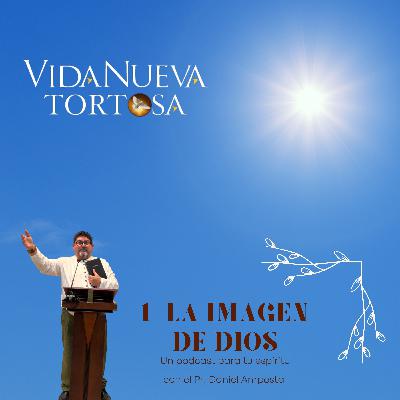 1 LA IMAGEN DE DIOS 1 LA IMAGEN DE DIOS