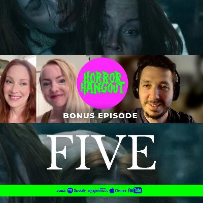 Horror Hangout Bonus Episode : Interview with FIVE Star Teagan Vincze & Director Dani Barker (FrightFest 2025)