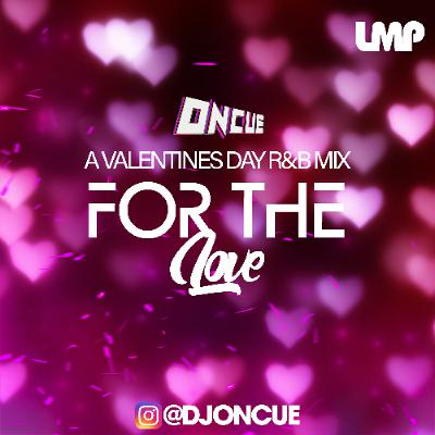 For The Love ::  A R&B Valentines Day Mix (Dirty)