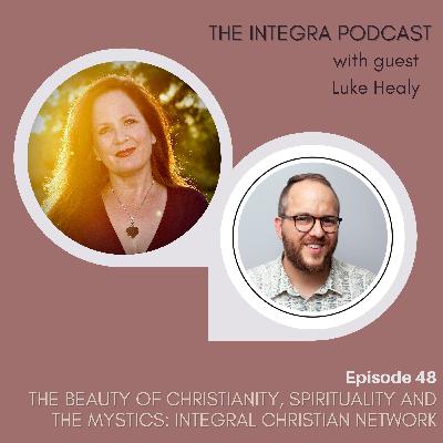 The Beauty of Christianity, Spirituality and the Mystics: Integral Christian Network
