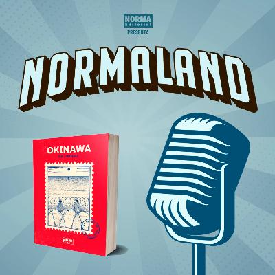 NORMALAND | Episodio 105| Okinawa