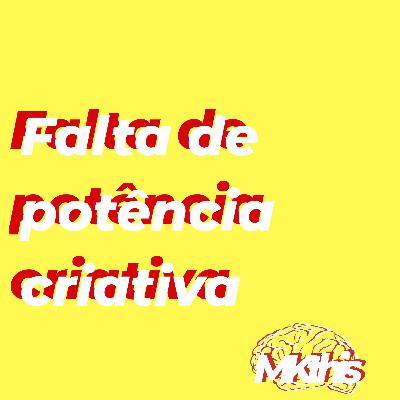 Sobre falta de criatividade e motivação!