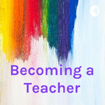 Welcome to Becoming a Teacher! Welcome to Becoming a Teacher!