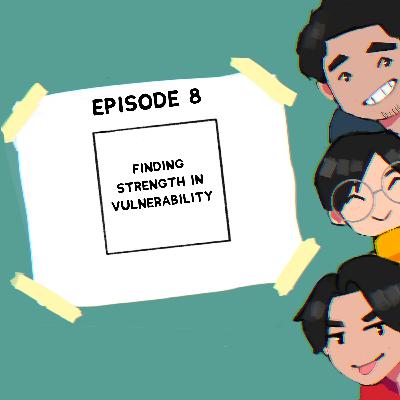 S1EP8: Finding Strength in Vulnerability