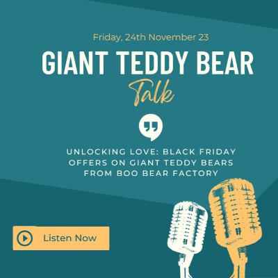 Unlocking Love: Black Friday Offers on Giant Teddy Bears from Boo Bear Factory