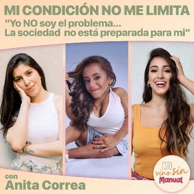 MI CONDICIÓN NO ME LIMITA, con Anita Correa. -S02E73