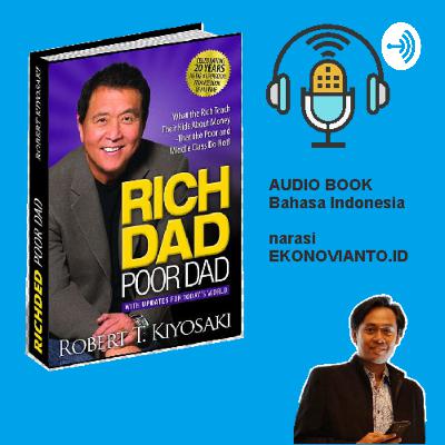 AUDIO BOOK | Rich dad, Poor Dad - Bahasa Indonesia part 1 & 2 - Orang Kaya tidak Bekerja Untuk Uang AUDIO BOOK | Rich dad, Poor Dad - Bahasa Indonesia part 1 & 2 - Orang Kaya tidak Bekerja Untuk Uang