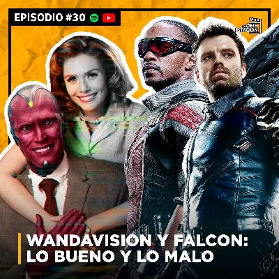 Episodio #30 - WandaVision y Falcon: Lo bueno y lo malo