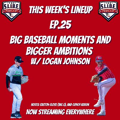 25 – Big Baseball Moments and Bigger Ambitions