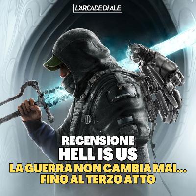 Hell is Us - Recensione - la guerra non cambia mai... fino al terzo atto!