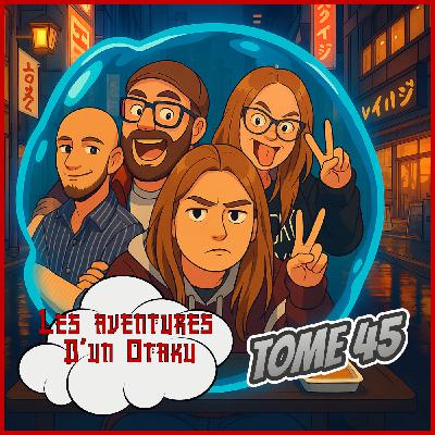 Les Aventures d'un Otaku Tome 45
