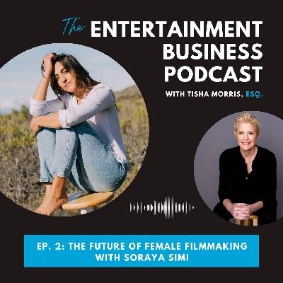 Episode 3: The Future of Female Filmmaking with Soraya Simi